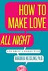 How to make love all night