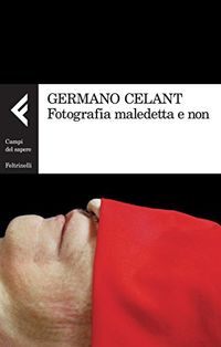 Fotografia maledetta e non (Italian Edition)