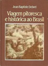 Viagem pitoresca e histrica ao Brasil (II)
