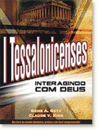 I Tessalonicenses - Interagindo com Deus