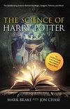 The Science of Harry Potter: The Spellbinding Science Behind the Magic, Gadgets, Potions, and More! (English Edition)