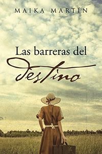 Las barreras del destino (Spanish Edition)