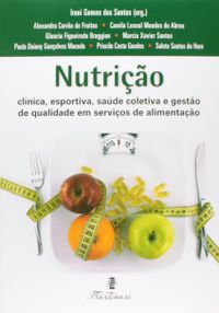 Nutrio. Clinica, Esportiva, Sade Coletiva e Gesto de Qualidade em Servios de Alimentao