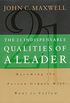 The 21 Indispensable Qualities of a Leader: Becoming the Person Others Will Want to Follow (English Edition)