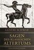 Sagen des klassischen Altertums - Vollstndige Ausgabe (German Edition)