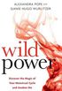 Wild Power: Discover the Magic of Your Menstrual Cycle and Awaken the Feminine Path to Power