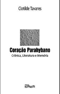 Coracao Parahybano Cronica, Literatura E Memoria