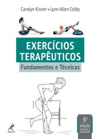Exercícios Terapêuticos. Fundamentos e Técnicas