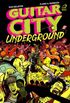 Guitar City, Underground
