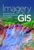 Imagery and GIS: Best Practices for Extracting Information from Imagery