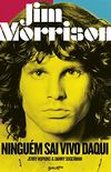 Jim Morrison: Ninguém Sai Vivo Daqui