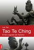 Tao Te Ching. El libro sagrado del taoismo: El libro sagrado del Taosmo (Espiritualidad Y Pensamiento / Spirituality and Thought n 3) (Spanish Edition)