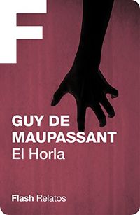 El Horla (Flash Relatos) (Spanish Edition)