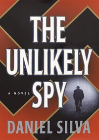 The Unlikely Spy: A Novel