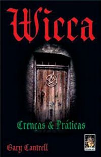 Wicca: Crenas e Prticas