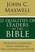 21 Qualities of Leaders in the Bible: Key Leadership Traits of the Men and Women in Scripture (English Edition)