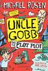 Uncle Gobb and the Plot Plot (Uncle Gobb 3) (English Edition)