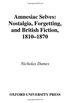 Amnesiac Selves: Nostalgia, Forgetting, and British Fiction, 1810-1870 (English Edition)