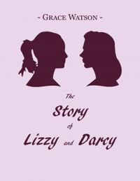 The Story of Lizzy and Darcy