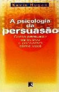 A psicologia da persuaso