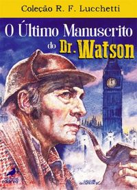 O Último Manuscrito do Dr. Watson