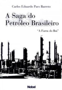 A Saga do Petrleo Brasileiro