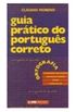 Guia Prtico do Portugus Correto - Vol. 1