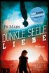 Dunkle Seele Liebe (German Edition)