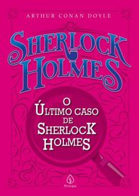 O ltimo caso de Sherlock Holmes