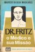 Dr. Fritz: O Mdico e Sua Misso