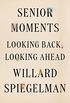Senior Moments: Looking Back, Looking Ahead (English Edition)