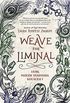 Weave the Liminal