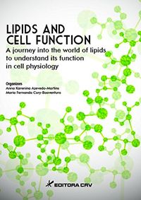 Lipids And Cell Function - A Journey Into The World Of Lipids To Under
