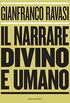Il narrare divino e umano (Italian Edition)