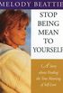 Stop Being Mean to Yourself: A Story About Finding The True Meaning of Self-Love (English Edition)