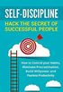 Self-Discipline: Hack the Secret of Successful People