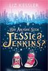 Has anyone seen Jessica Jenkins?
