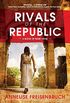 Rivals of the Republic (English Edition)