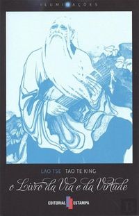 Tao Te King - O Livro da Via e da Virtude