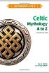 Celtic Mythology A to Z (English Edition)