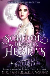 School of Broken Hearts: Academy of Souls Book 2
