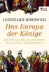 Das Europa der Knige: Macht und Spiel an den Hfen des 17. und 18. Jahrhunderts (German Edition)
