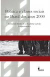 Poltica e classes sociais no Brasil dos anos 2000