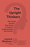 The Upright Thinkers: The Human Journey from Living in Trees to Understanding the Cosmos (English Edition)