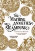 The Machine Anxieties of Steampunk: Contemporary Philosophy, Victorian Aesthetics, and the Future (English Edition)