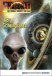 Maddrax 497 - Science-Fiction-Serie: Der Scheinplanet (German Edition)