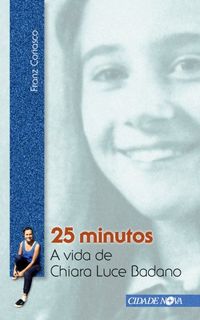 25 MINUTOS: A vida de Chiara Luce Badano