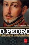 D. Pedro: a histria no contada