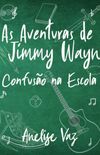 As Aventuras de Jimmy Wayn - Confuso na Escola