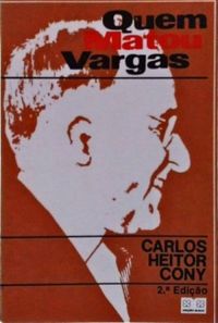 Quem matou Vargas : Uma tragdia brasileira